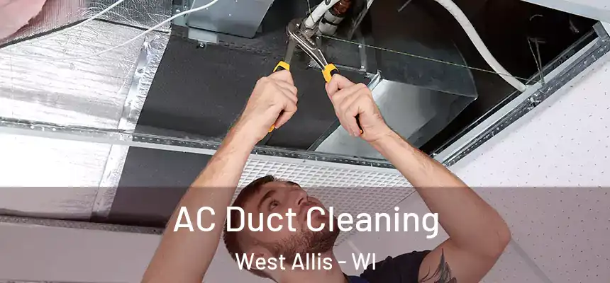  AC Duct Cleaning West Allis - WI