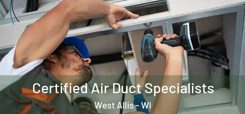  Certified Air Duct Specialists West Allis - WI