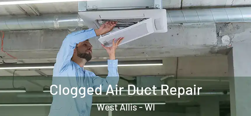  Clogged Air Duct Repair West Allis - WI
