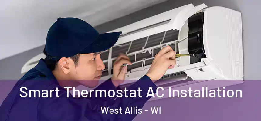  Smart Thermostat AC Installation West Allis - WI